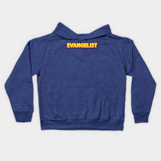 Evangelist yellow font Kids Hoodie by Proxy Radio Merch